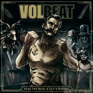 Volbeat - Seal The Deal And Lets Boogie (Deluxe) (2016)