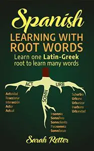 SPANISH: LEARNING WITH ROOT WORDS
