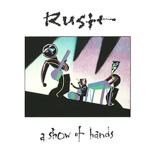 Rush - A Show Of Hands (1989) [Non-Remastered]