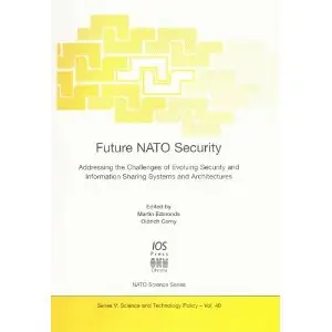 Future NATO Security: Addressing the Challenges of Evolving Security and Information Sharing Systems and Architectures