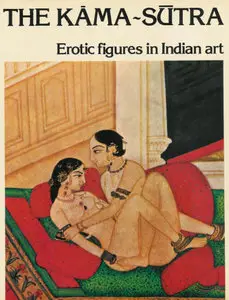 The Kama Sutra: Erotic Figures in Indian Art
