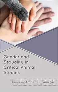 Gender and Sexuality in Critical Animal Studies