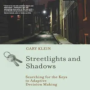 Streetlights and Shadows: Searching for the Keys to Adaptive Decision Making [Audiobook]