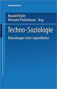 Techno-Soziologie: Erkundungen einer Jugendkultur