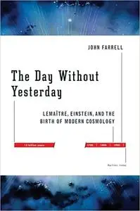 The Day Without Yesterday: Lemaître, Einstein, and the Birth of Modern Cosmology