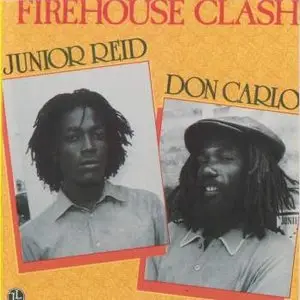 Junior Reid and Don Carlos - Firehouse Clash - 1986