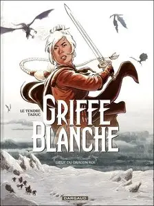 Griffe Blanche - Tome 1 - L'Oeuf du Dragon Roi
