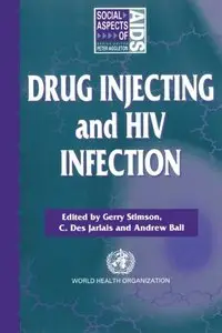 Drug Injecting and HIV Infection (Social Aspects of AIDS) by Andrew Ball
