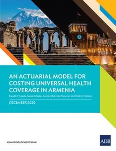 «An Actuarial Model for Costing Universal Health Coverage in Armenia» by Ammar Aftab, George Schieber, Hiddo A. Huitzing