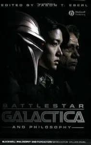 Battlestar Galactica and Philosophy: Knowledge Here Begins Out There (repost)