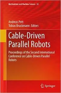 Cable-Driven Parallel Robots: Proceedings of the Second International Conference on Cable-Driven Parallel Robots