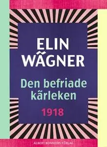 «Den befriade kärleken» by Elin Wägner