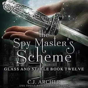 The Spy Master's Scheme: Glass and Steele, Book 12 [Audiobook]