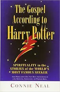 The Gospel According to Harry Potter: Spirituality in the Stories of the World's Most Famous Seeker (Repost)