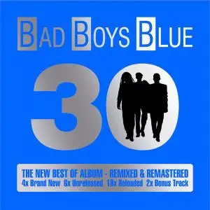 Bad Boys Blue - 30 (The New Best Of Album) (2015) [Official Digital Download] RE-UP