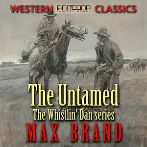 «The Untamed» by Max Brand