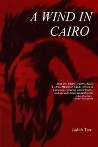 «Wind in Cairo» by Judith Tarr