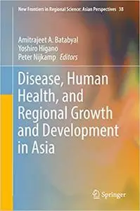 Disease, Human Health, and Regional Growth and Development in Asia (Repost)