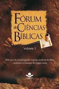 «Fórum de Ciências Bíblicas 1» by Claudionor Andrade, Edson de Faria Francisco, Erní Walter Seibert, Jonas Machado, Marc