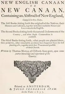 «The New English Canaan of Thomas Morton with Introductory Matter and Notes» by Charles Francis Adams