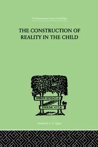 The Construction Of Reality In The Child (Repost)