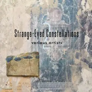 V.A. - Strange-Eyed Constellations 2 (2018)