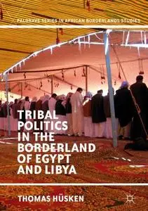 Tribal Politics in the Borderland of Egypt and Libya