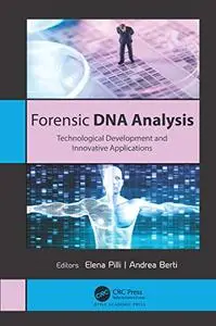 Forensic DNA Analysis: Technological Development and Innovative Applications