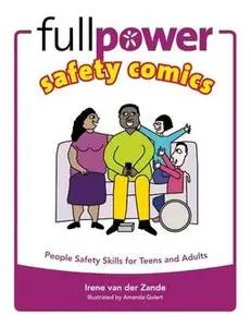 «Fullpower Safety Comics: People Safety Skills for Teens and Adults» by Irene van der Zande