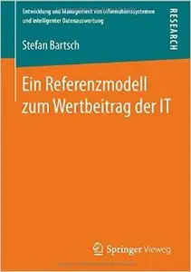 Ein Referenzmodell zum Wertbeitrag der IT