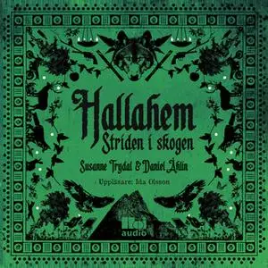 «Hallahem - Striden i skogen» by Susanne Trydal,Daniel Åhlin