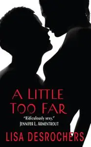 «A Little Too Far» by Lisa Desrochers