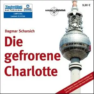 Dagmar Scharsich - Die gefrorene Charlotte