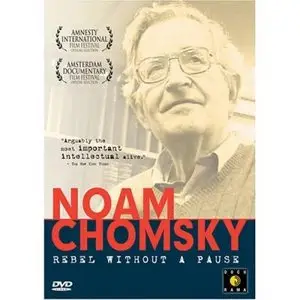 Noam Chomsky – Rebels Without a Pause (2005)