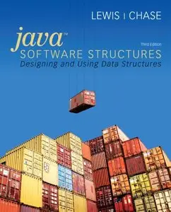 Java Software Structures: Designing and Using Data Structures (3rd Edition)
