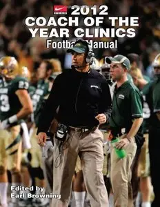 2012 Coach of the Year Clinics Football Manual by Earl Browning
