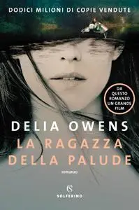 Delia Owens - La ragazza della palude