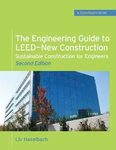 The Engineering Guide to LEED-New Construction: Sustainable Construction for Engineers [Repost] 