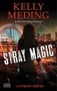 «Stray Magic» by Kelly Meding