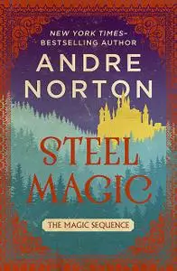 «Steel Magic» by Andre Norton