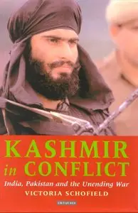 Kashmir in Conflict: India, Pakistan and the Unending War