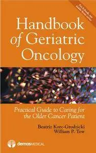 Handbook of Geriatric Oncology : Practical Guide to Caring for the Older Cancer Patient