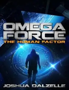 «Omega Force: The Human Factor» by Joshua Dalzelle