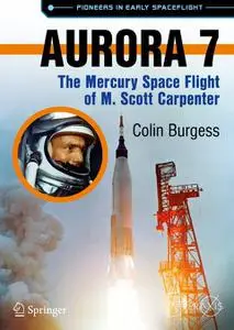 Aurora 7: The Mercury Space Flight of M. Scott Carpenter