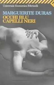 Marguerite Duras - Occhi blu capelli neri