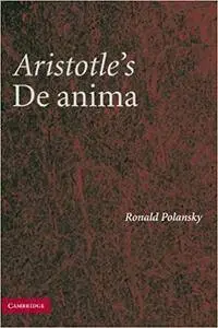 Aristotle's De Anima: A Critical Commentary (Repost)