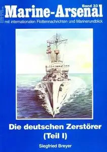 Die ersten deutschen Zerstörer (Teil 1) (Marine-Arsenal Band 33)