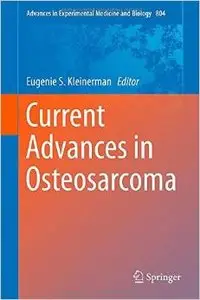 Current Advances in Osteosarcoma