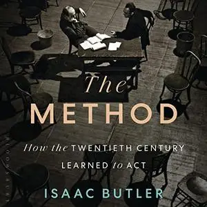 The Method: How the Twentieth Century Learned to Act [Audiobook]