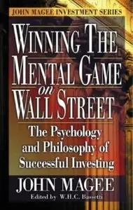 Winning the Mental Game on Wall Street: The Psychology and Philosophy of Successful Investing (Repost)
